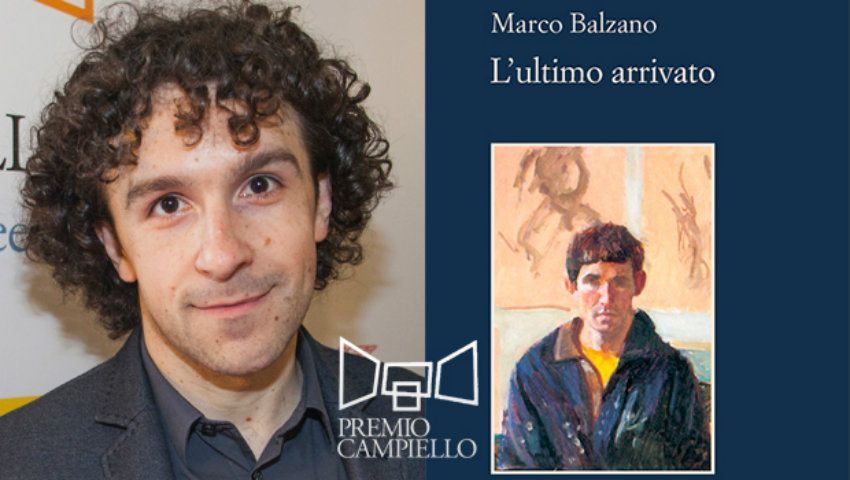 Premio Campiello 2015: il vincitore è Marco Balzano con ‘L’ultimo arrivato’
