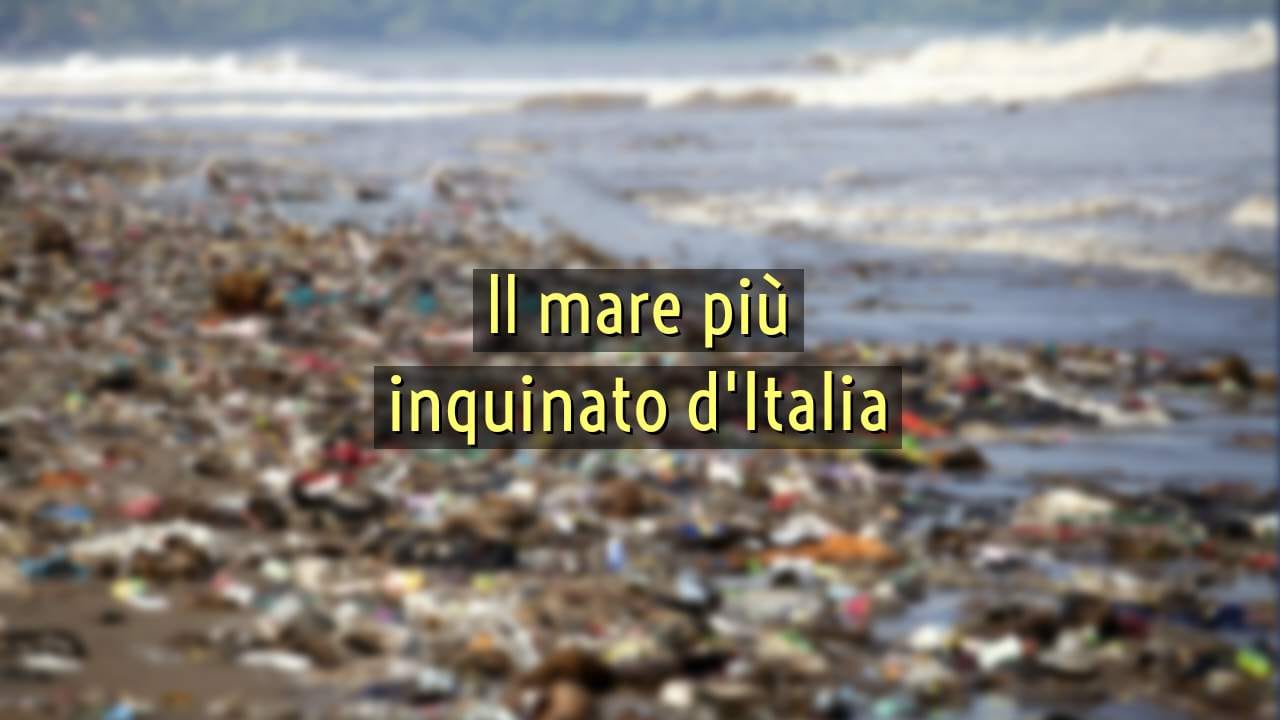 Il mare più inquinato d'Italia