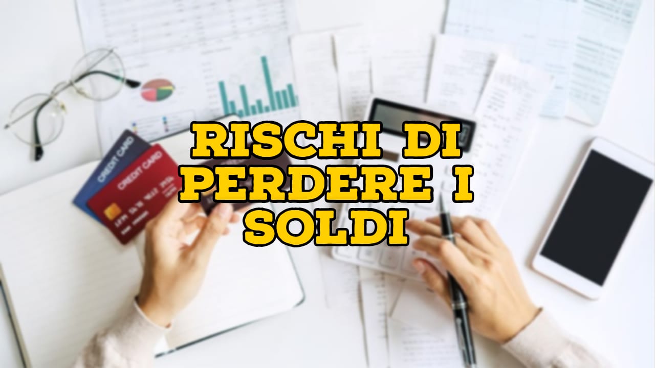 Rischi di perdere i soldi
