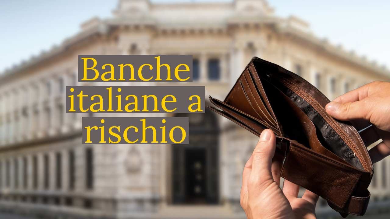 Banche italiane, queste rischierebbero il fallimento