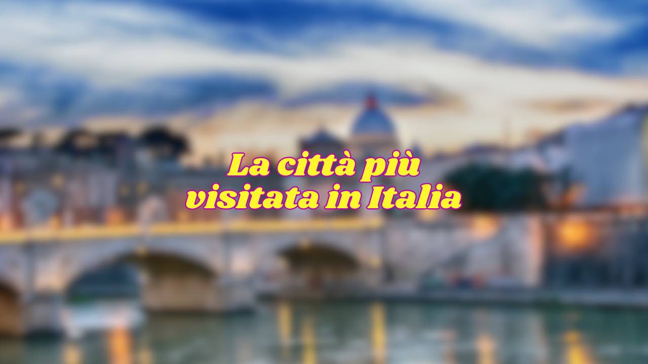 Città più visitata in Italia