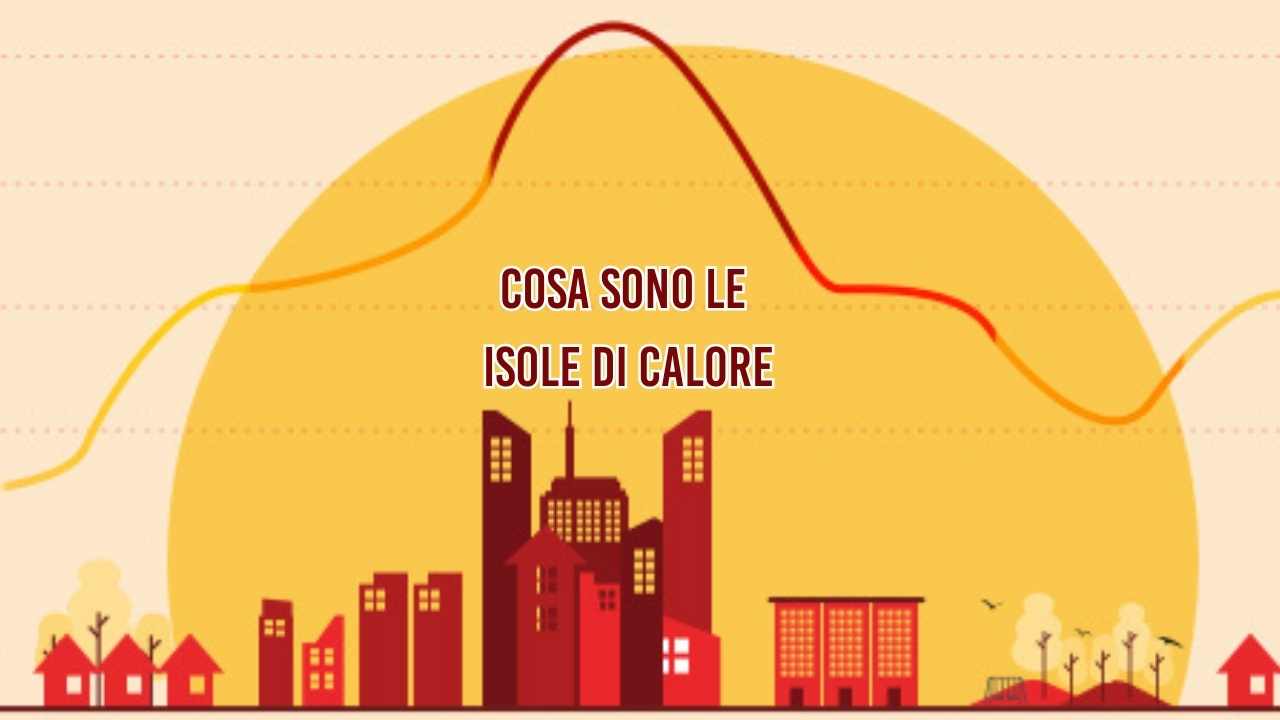 Cosa sono le isole di calore